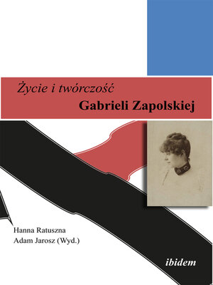 cover image of Zycie i twórczosc Gabrieli Zapolskiej